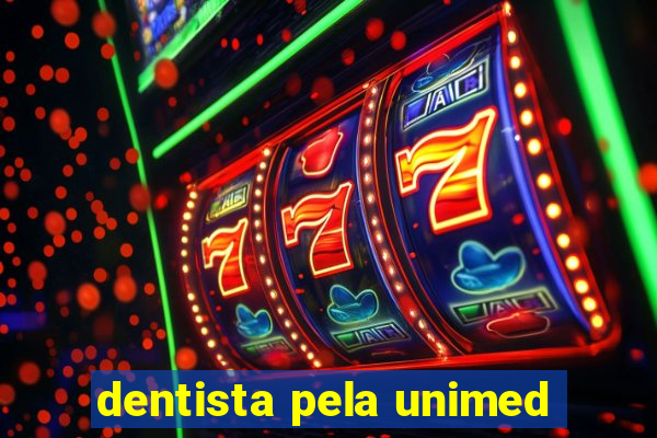 dentista pela unimed